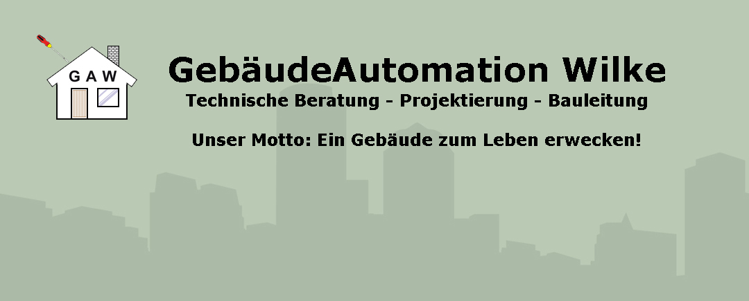 GebäudeAutomation Wilke<br />Technische Beratung - Projektierung - Bauleitung<br />Unser Motto: Ein Gebäude zum Leben erwecken!